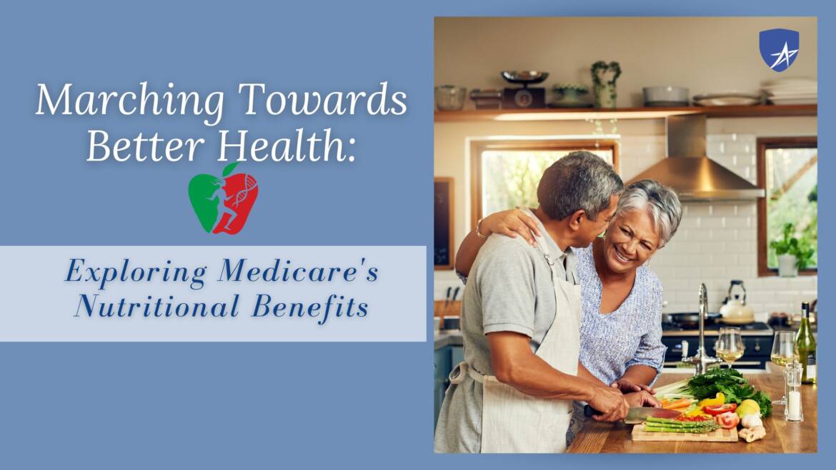Unlocking the Potential of March Nutrition Month: Exploring Medicare’s Wellness Programs