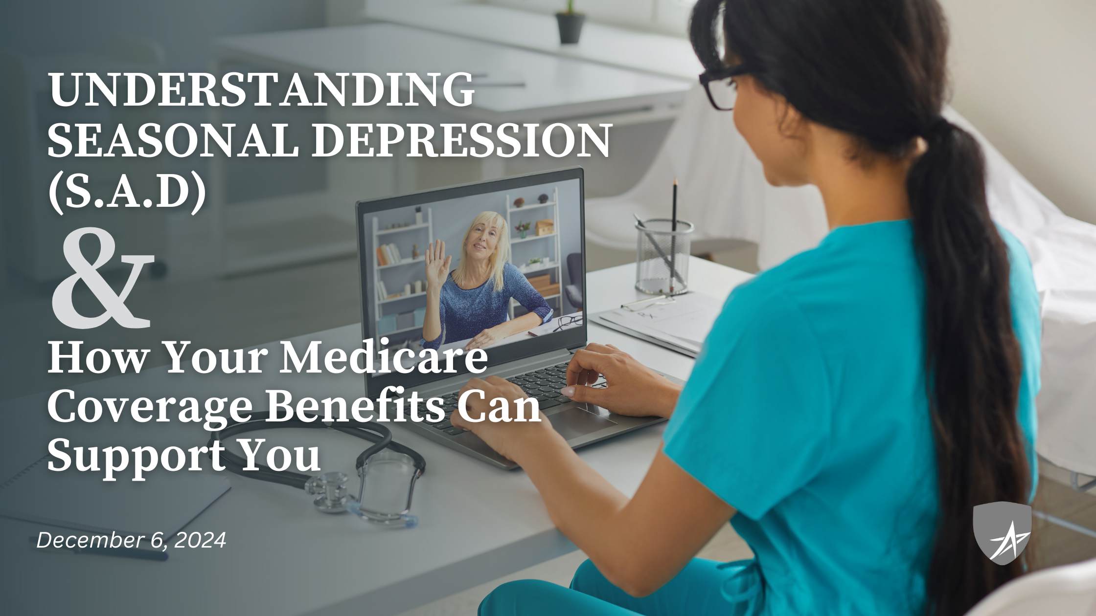 Understanding Seasonal Depression (S.A.D) & How your Medicare Coverage Benefits Can Support You