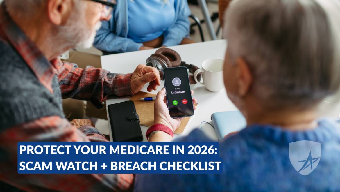 Protect Your Medicare in 2026: Scam watch + breach checklist